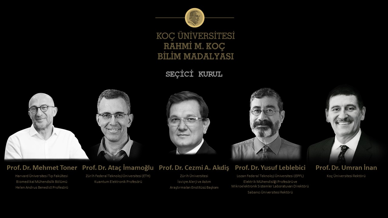 Koç Üniversitesi Rahmi M. Koç Bilim Madalyası Seçili Kurul - 2018